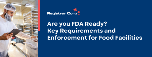 Are you FDA Ready? Key Requirements and Enforcement for Food Facilities