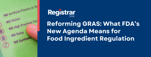 Reforming GRAS: What FDA’s New Agenda Means for Food Ingredient Regulation