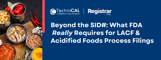 Beyond the SID#: What FDA Really Requires for LACF & Acidified Foods Process Filings