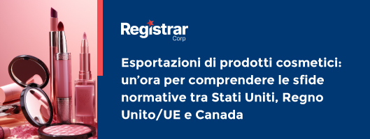 Esportazioni di prodotti cosmetici: un’ora per comprendere le sfide normative tra Stati Uniti, Regno Unito/UE e Canada