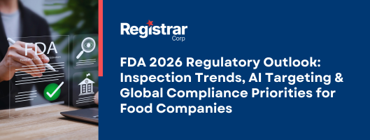 FDA 2026 Regulatory Outlook: Inspection Trends, AI Targeting & Global Compliance Priorities for Food Companies