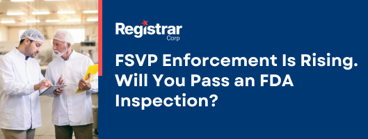 FSVP Enforcement Is Rising. Will You Pass an FDA Inspection?