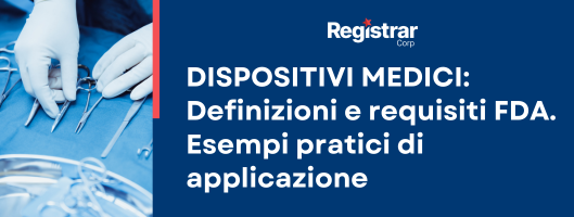 DISPOSITIVI MEDICI: Definizioni e requisiti FDA. Esempi pratici di applicazione